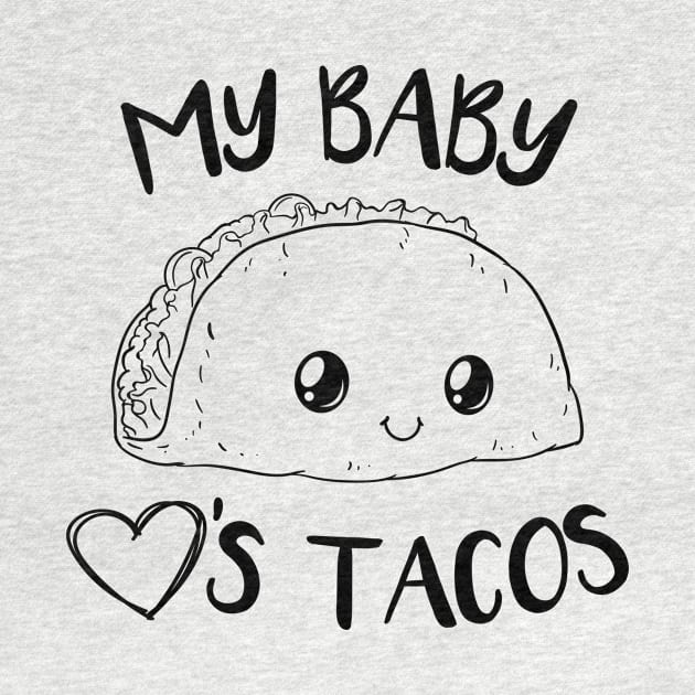 My baby loves tacos Shirt Pregnant Baby Shower by ELFEINHALB